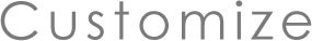 Customize